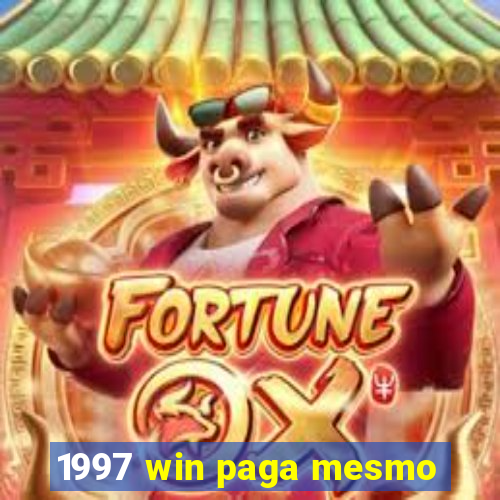 1997 win paga mesmo